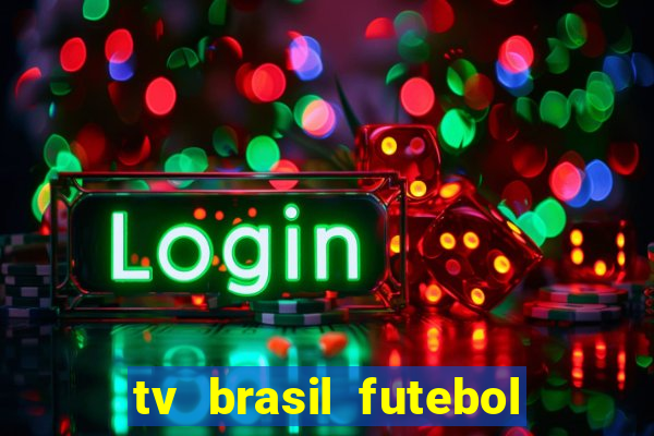 tv brasil futebol da hora